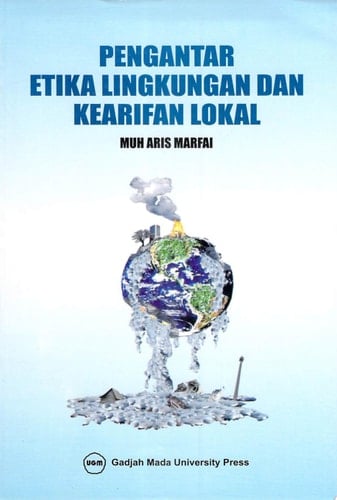 Pengantar Etika Lingkungan dan Kearifan Lokal