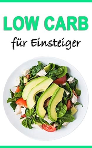 Low Carb Für Einsteiger Abnehmen in 7 Tagen (inkl. Rezepte)
