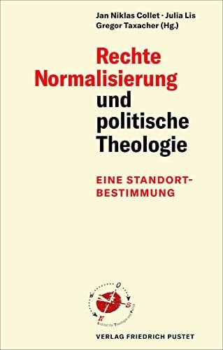 Rechte Normalisierung und politische Theologie eine Standortbestimmung