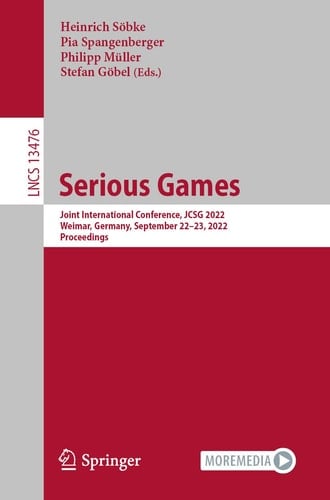 Serious Games Joint International Conference, JCSG 2022, Weimar, Germany, September 22–23, 2022, Proceedings