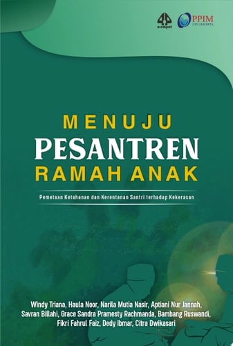 Menuju Pesantren Ramah Anak Pemetaan Ketahanan dan Kerentanan Santri terhadap Kekerasan