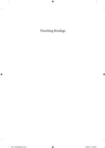 Preaching Bondage John Chrysostom and the Discourse of Slavery in Early Christianity