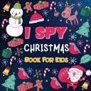 I Spy Christmas Books for Children A Fun Christmas Activity Book for Preschoolers & Toddlers Interactive Holiday Picture Book for 2-5 Year Featuring Reindeer, Secret Santa, Snowman Etc
