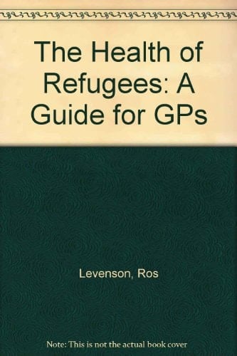 The Health of Refugees A Guide for GPs