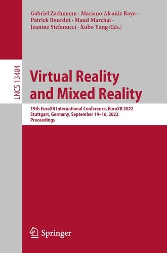 Virtual Reality and Mixed Reality 19th EuroXR International Conference, EuroXR 2022, Stuttgart, Germany, September 14–16, 2022, Proceedings