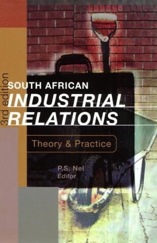 South African Industrial Relations Theory and Practice