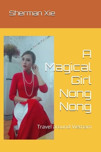A Magical Girl Nong Nong Travel Around Vietnam