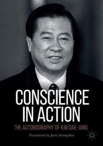 Conscience in Action The Autobiography of Kim Dae-jung