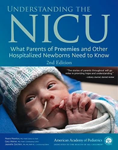 Understanding the NICU What Parents of Preemies and Other Hospitalized Newborns Need to Know