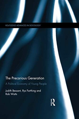The Precarious Generation A Political Economy of Young People