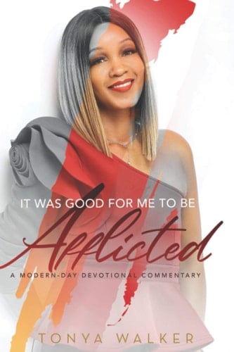 It Was Good For Me To Be Afflicted: A Modern-Day Devotional Commentary