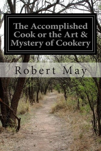 The Accomplished Cook Or the Art and Mystery of Cookery
