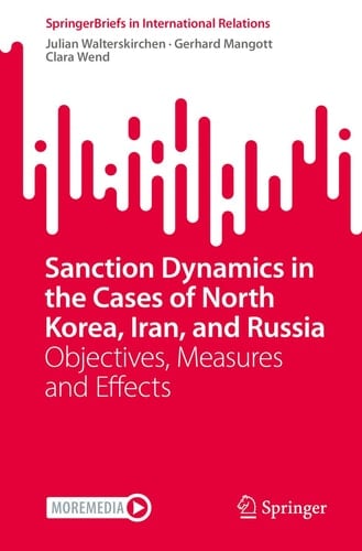 Sanction Dynamics in the Cases of North Korea, Iran, and Russia Objectives, Measures and Effects
