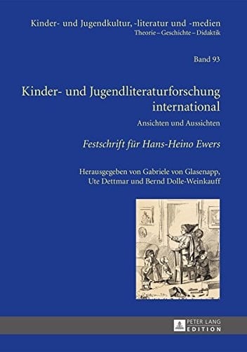 Kinder- und Jugendliteraturforschung international Ansichten und Aussichten ; Festschrift für Hans-Heino Ewers
