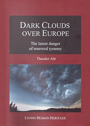 Dark Clouds Over Europe The Latent Danger of Renewed Tyranny