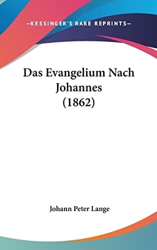 Das Evangelium Nach Johannes (1862) (German Edition)