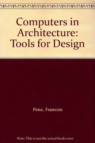 Computers in architecture: Tools for design