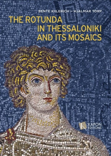 The Rotunda in Thessaloniki and Its Mosaics