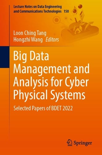 Big Data Management and Analysis for Cyber Physical Systems Selected Papers of BDET 2022