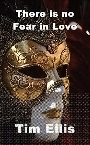 There Is No Fear in Love