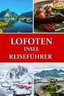 Reiseführer für die Lofoten Inseln Norwegens arktisches Paradies