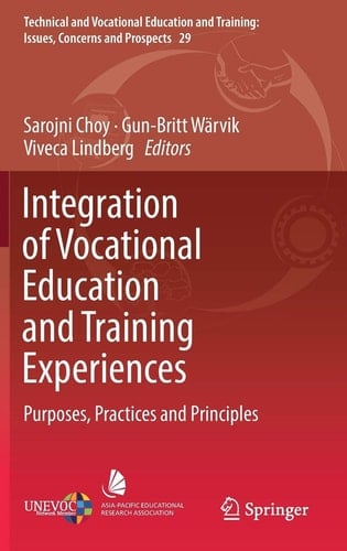 Integration of Vocational Education and Training Experiences Purposes, Practices and Principles
