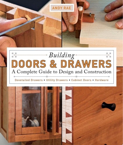Building Doors & Drawers A Complete Guide to Design and Construction