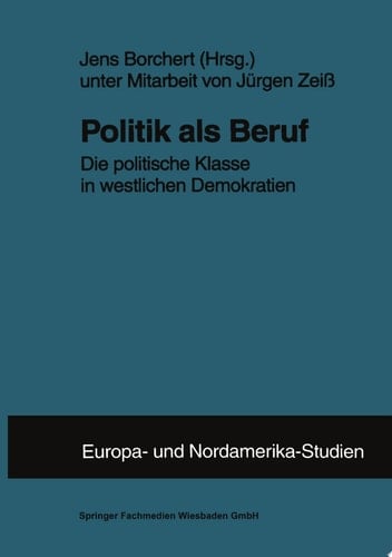 Politik als Beruf Die politische Klasse in westlichen Demokratien