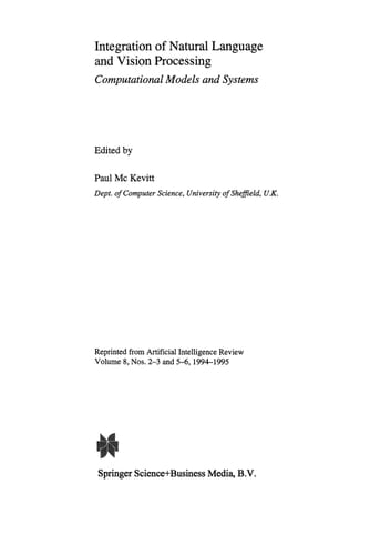 Integration of Natural Language and Vision Processing Computational Models and Systems