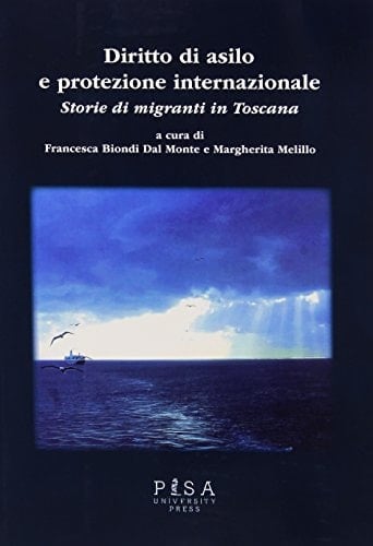 Diritto di asilo e protezione internazionale storie di migranti in Toscana