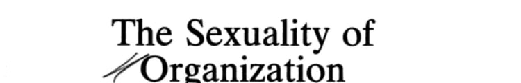 The Sexuality of Organization