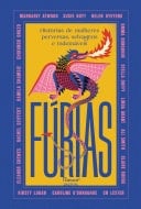 Fúrias Histórias de mulheres perversas, selvagens e indomáveis