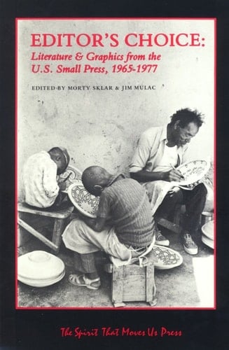 Editor's Choice: Literature and Graphics from the U.S. Small Press, 1965-1977