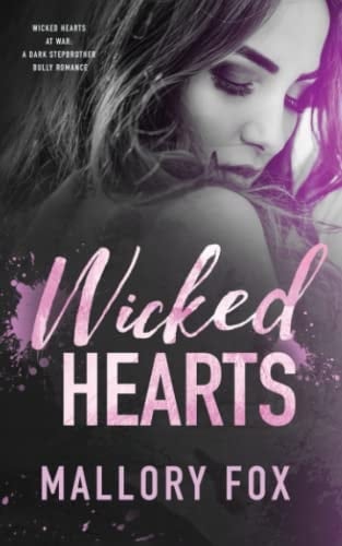 Wicked Hearts: A Dark Stepbrother Bully Romance (Wicked Hearts At War)