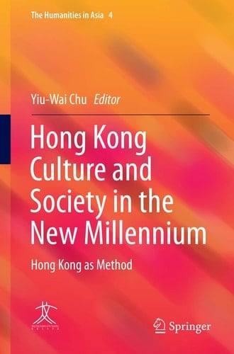 Hong Kong Culture and Society in the New Millennium Hong Kong as Method