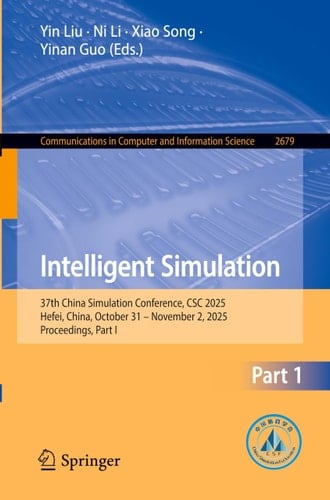 Intelligent Simulation - 37th China Simulation Conference, CSC 2025, Hefei, China, October 31-November 2, 2025, Proceedings, Part I