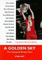 A Golden Sky The Liverpool Dream Team