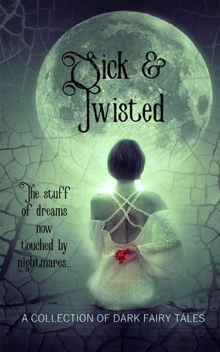 Sick & Twisted Dark Fairy Tale Retellings