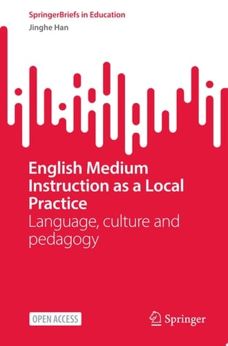 English Medium Instruction as a Local Practice Language, culture and pedagogy