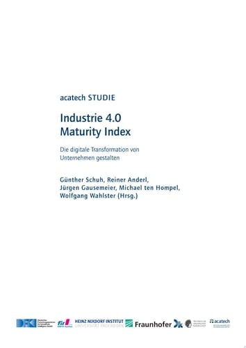 Industrie 4.0 Maturity Index Die digitale Transformation von Unternehmen gestalten