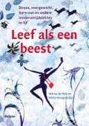 Leef als een beest Stress, overgewicht, burn-out en andere modernetijdziektes te lijf