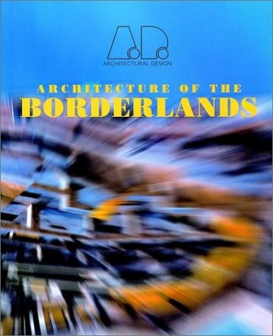 Architecture of the Borderlands