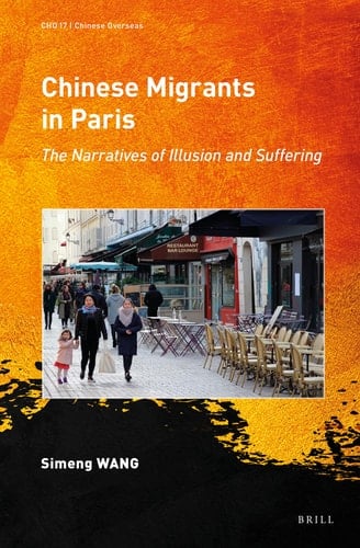 Chinese Migrants in Paris The Narratives of Illusion and Suffering