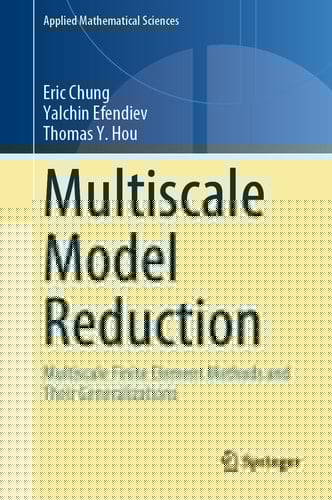 Multiscale Model Reduction Multiscale Finite Element Methods and Their Generalizations