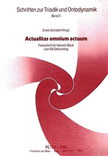 Actualitas omnium actuum Festschrift für Heinrich Beck zum 60. Geburtstag