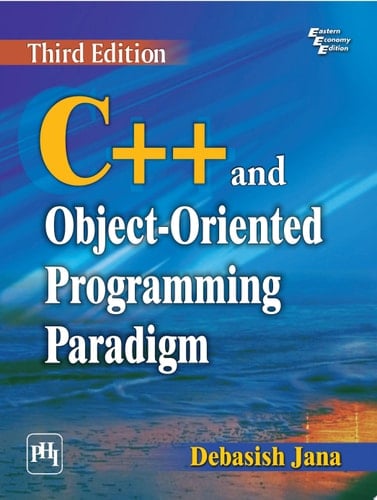 C++ AND OBJECT-ORIENTED PROGRAMMING PARADIGM, THIRD EDITION