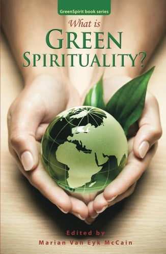 What is Green Spirituality? (GreenSpirit Book Series)