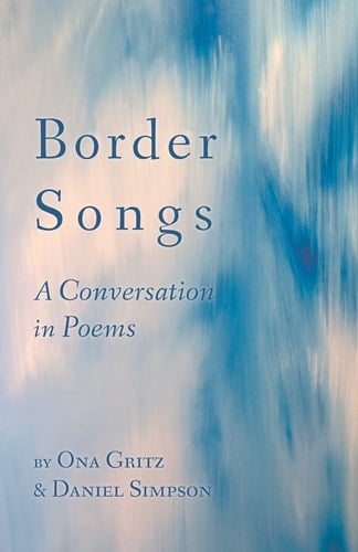Border Songs A Conversation in Poems