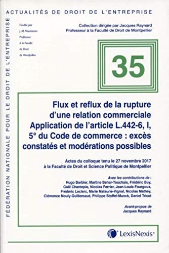 Flux et reflux de la rupture brutale d'une relation commerciale Application de l'article L.442-6, I, 5° du Code de commerce : excès constatés et modérations possibles