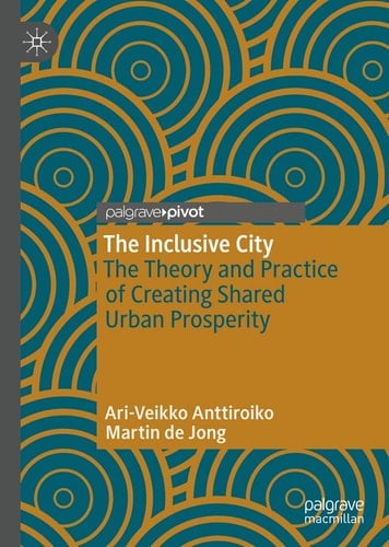 The Inclusive City The Theory and Practice of Creating Shared Urban Prosperity